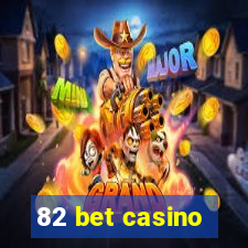82 bet casino